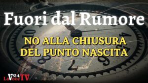 Fuori dal Rumore - NO ALLA CHIUSURA DEL PUNTO NASCITA-Miniatura