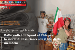​Dalle radici di Ispani al Chiapas la storia di Elsa riaccende il filo della memoria