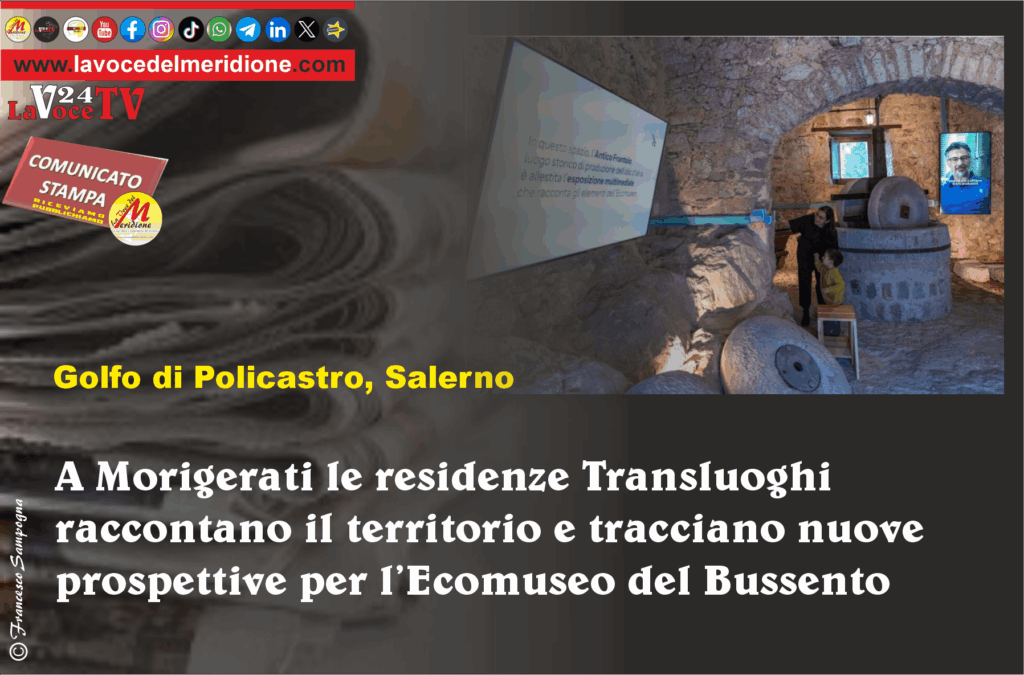 A Morigerati le residenze Transluoghi raccontano il territorio e tracciano nuove prospettive per l’Ecomuseo del Bussento