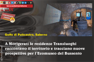 A Morigerati le residenze Transluoghi raccontano il territorio e tracciano nuove prospettive per l’Ecomuseo del Bussento