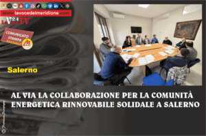 AL VIA LA COLLABORAZIONE PER LA COMUNITÀ ENERGETICA RINNOVABILE SOLIDALE A SALERNO
