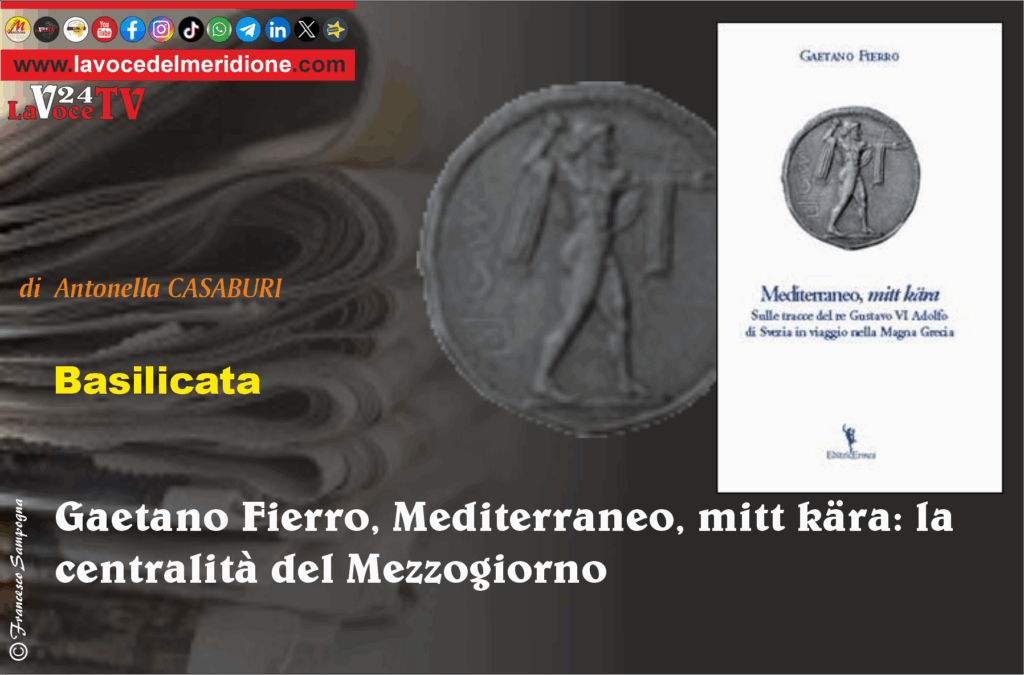 Gaetano Fierro, Mediterraneo, mitt kära la centralità del Mezzogiorno