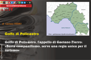 Golfo di Policastro, l'appello di Gaetano Fierro «Basta campanilismo, serve una regia unica per il turismo»