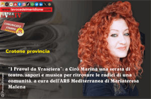 I Fravul da Vrasciera a Cirò Marina una serata di teatro, sapori e musica per ritrovare le radici di una comunità, a cura dell'ARS Mediterranea di Mariateresa Malena