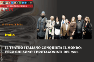 IL TEATRO ITALIANO CONQUISTA IL MONDO ECCO CHI SONO I PROTAGONISTI DEL 2026