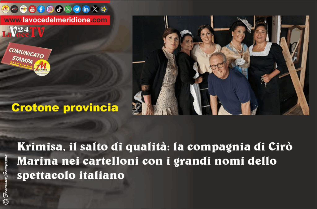 Krimisa, il salto di qualità la compagnia di Cirò Marina nei cartelloni con i grandi nomi dello spettacolo italiano