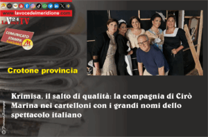 Krimisa, il salto di qualità la compagnia di Cirò Marina nei cartelloni con i grandi nomi dello spettacolo italiano