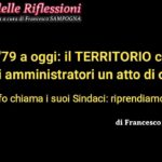 «L’Angolo delle riflessioni» – Dal ’79 a oggi: il TERRITORIO chiede ai suoi amministratori un atto di coraggio. Il Golfo chiama i suoi Sindaci: riprendiamoci il futuro di Francesco SAMPOGNA