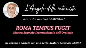 L'Angolo delle interviste Tommaso MORO - ROMA TEMPUS FUGIT-Miniatura