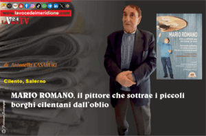MARIO ROMANO, il pittore che sottrae i piccoli borghi cilentani dall’oblio