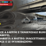 MINACCE A SALVINI E TANGENZIALE BLOCCATA, TOMMASETTI: «SOLIDARIETÀ A MATTEO. INACCETTABILI LE VIOLENZE E LE INTIMIDAZIONI»