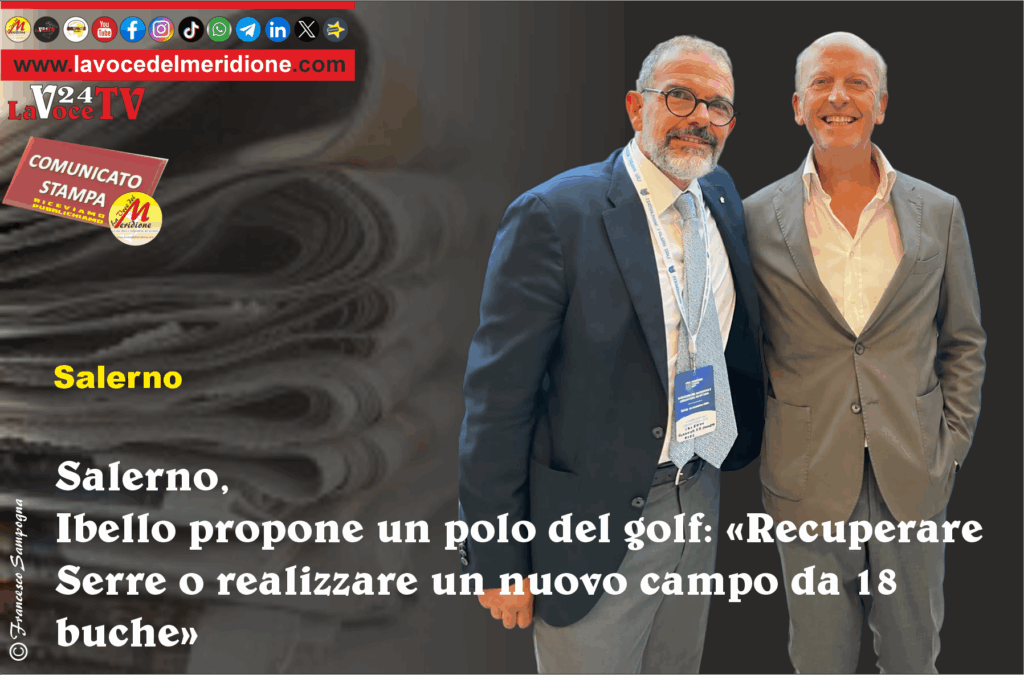 Salerno, Ibello propone un polo del golf «Recuperare Serre o realizzare un nuovo campo da 18 buche»