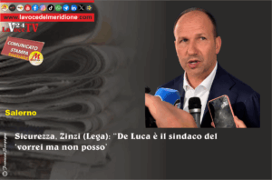 Sicurezza, Zinzi (Lega) De Luca è il sindaco del ‘vorrei ma non posso