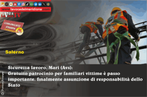 Sicurezza lavoro. Mari (Avs) Gratuito patrocinio per familiari vittime è passo importante, finalmente assunzione di responsabilità dello Stato