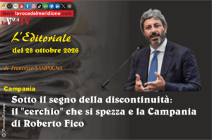 Sotto il segno della discontinuità il cerchio che si spezza e la Campania di Roberto Fico