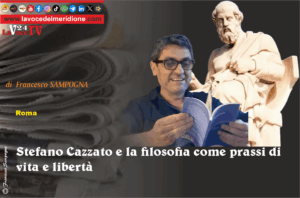 Stefano Cazzato e la filosofia come prassi di vita e libertà