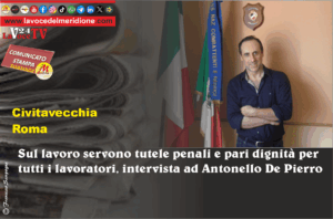 Sul lavoro servono tutele penali e pari dignità per tutti i lavoratori, intervista ad Antonello De Pierro