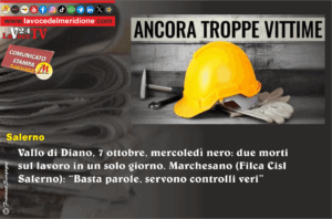Vallo di Diano, 7 ottobre, mercoledì nero due morti sul lavoro in un solo giorno. Marchesano (Filca Cisl Salerno