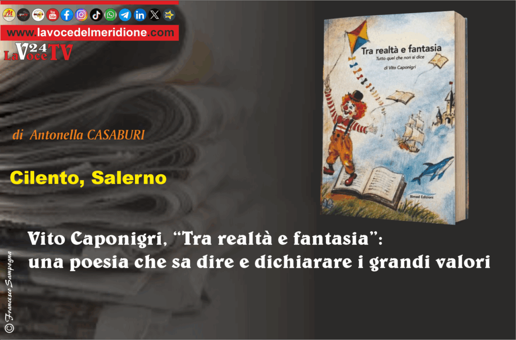 Vito Caponigri, Tra realtà e fantasia una poesia che sa dire e dichiarare i grandi valori